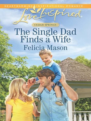 cover image of The Single Dad Finds a Wife